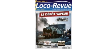  HSLR17 - Le dépôt vapeur, réalité et modélisme Hors Série Loco-Revue n°17 